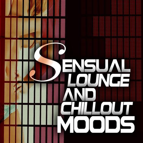 Постер альбома Sensual Lounge and Chillout Moods