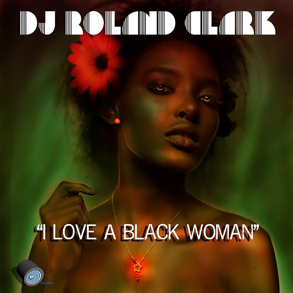 DJ Roland Clark - I Love A Black Woman (RC Coa Coa Experience Instrumental)