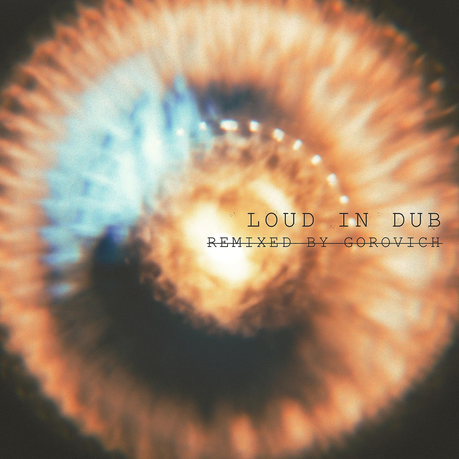 Постер альбома Loud in Dub