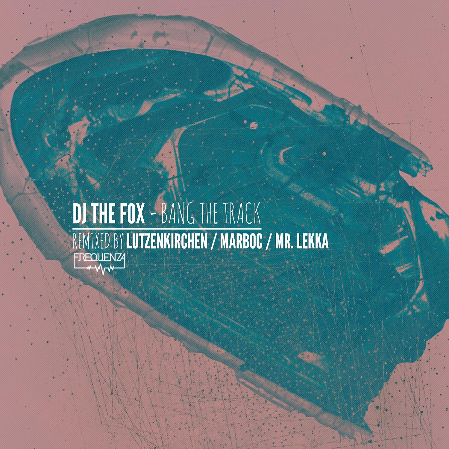 DJ The Fox - Bang the Track (Marboc Remix)