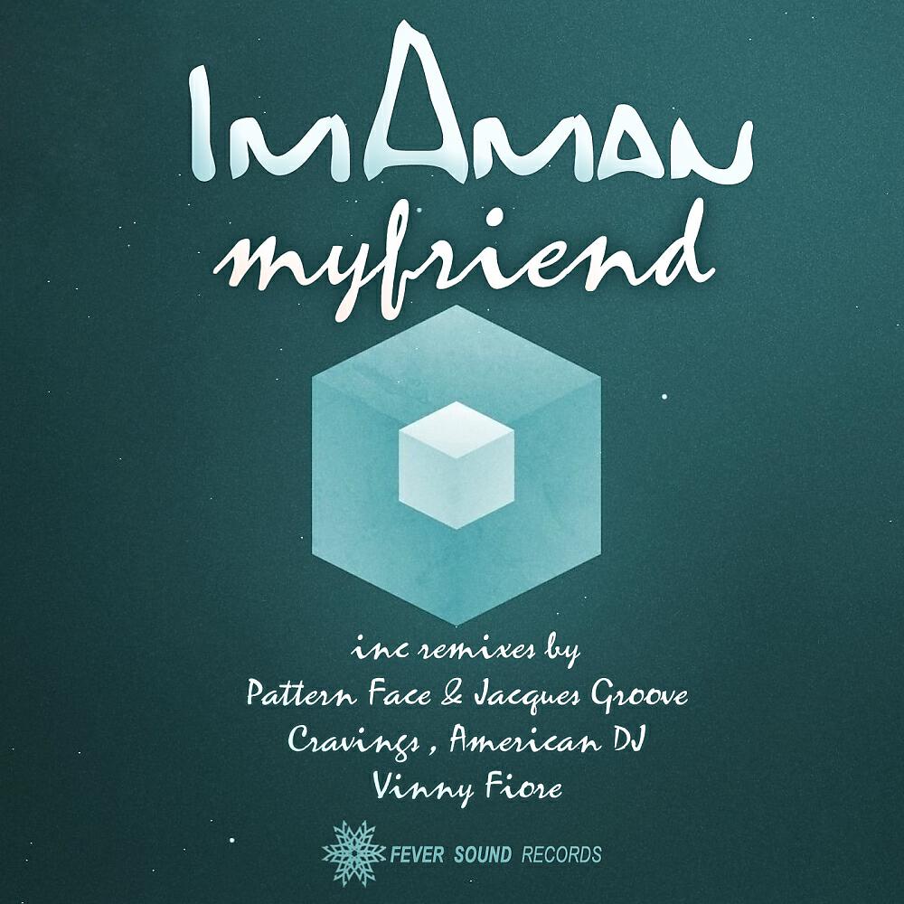 ImAman - My Friend (Jack Grooves & Pattern Face Remix)