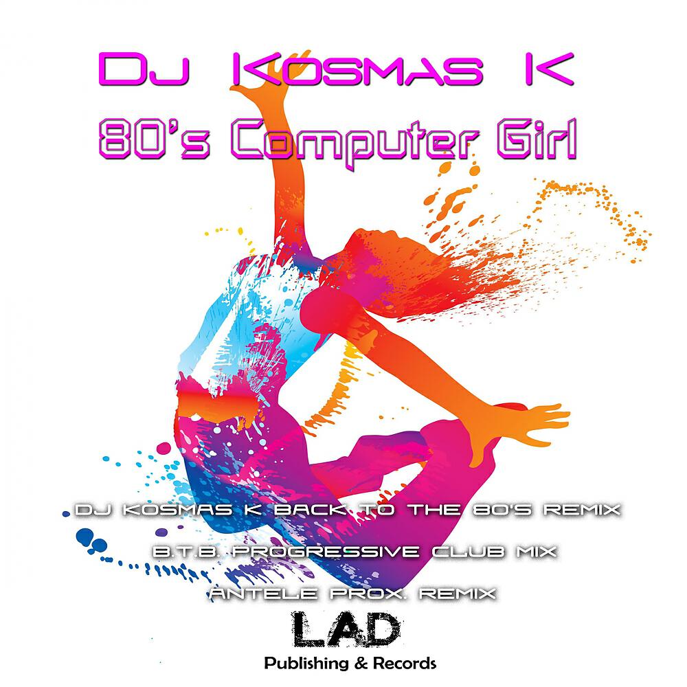 DJ Kosmas K - 80's Computer Girl (B.T.B. Progressive Club Remix)