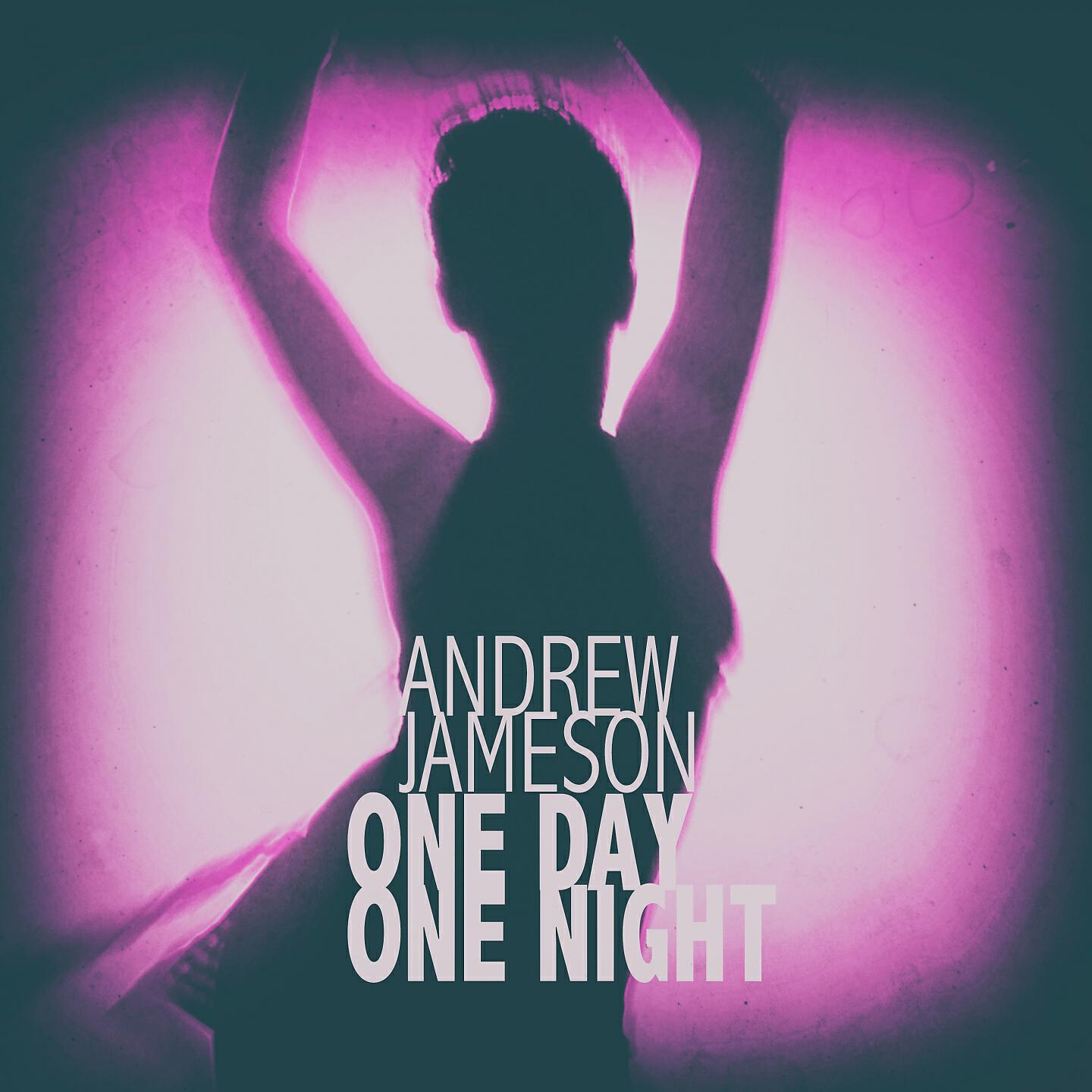 Andrew Jameson - One Day One Night (A. J. Remix)