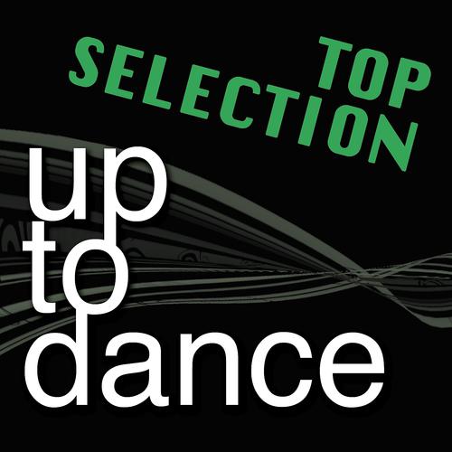Постер альбома Up to Dance Top Selection