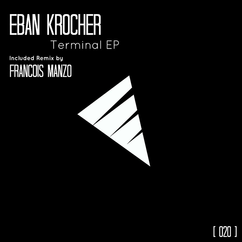 Eban Krocher - Terminal A1 (Francois Manzo Remix)
