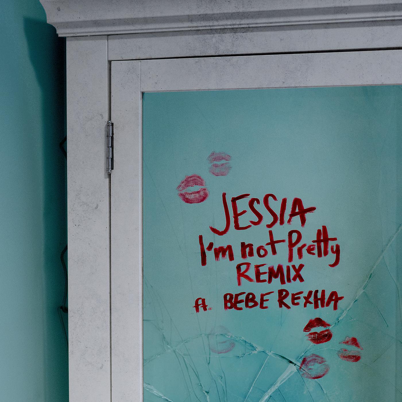 JESSIA, Bebe Rexha - I'm not Pretty (Remix)