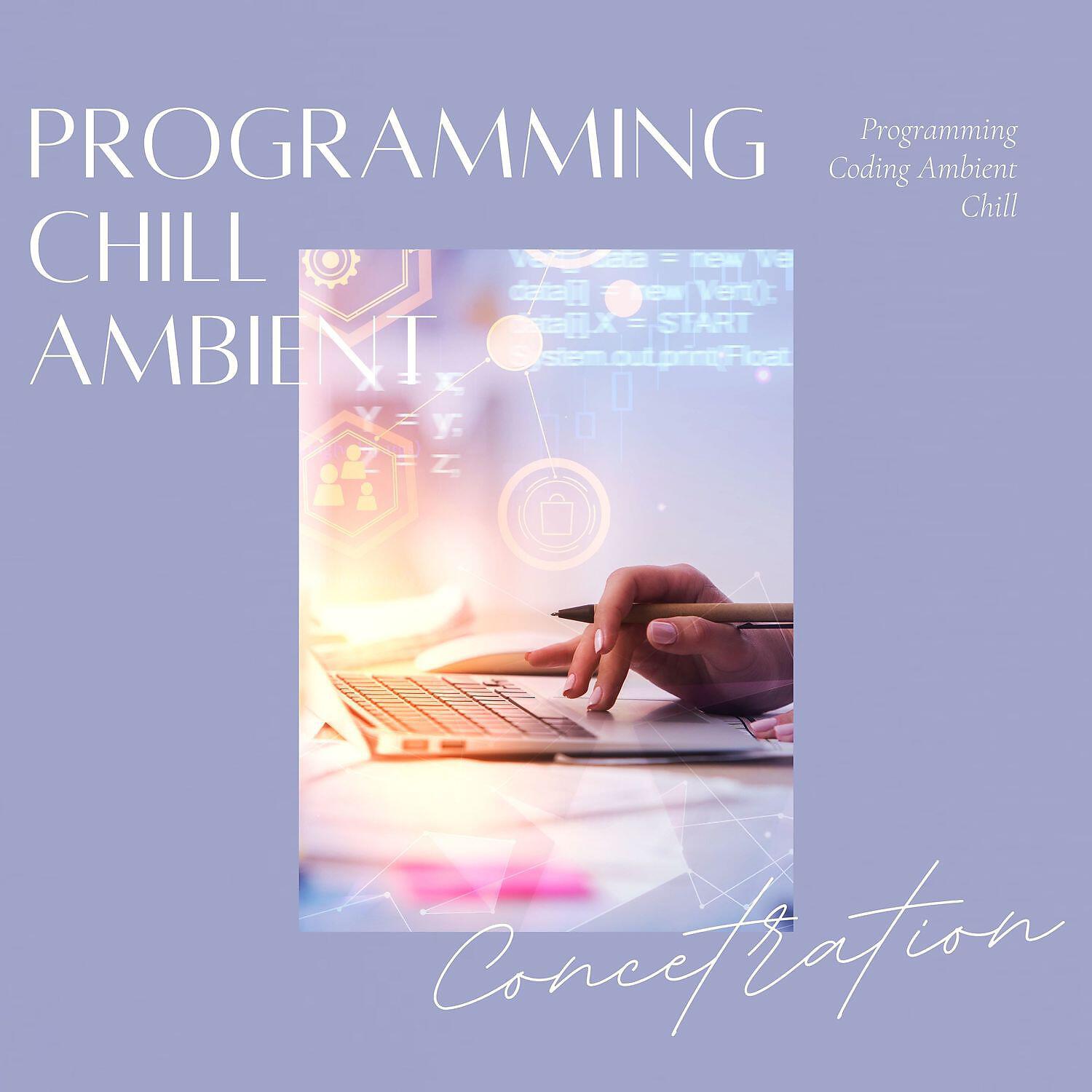 Programming Coding Ambient Chill - Programming Chill Ambient