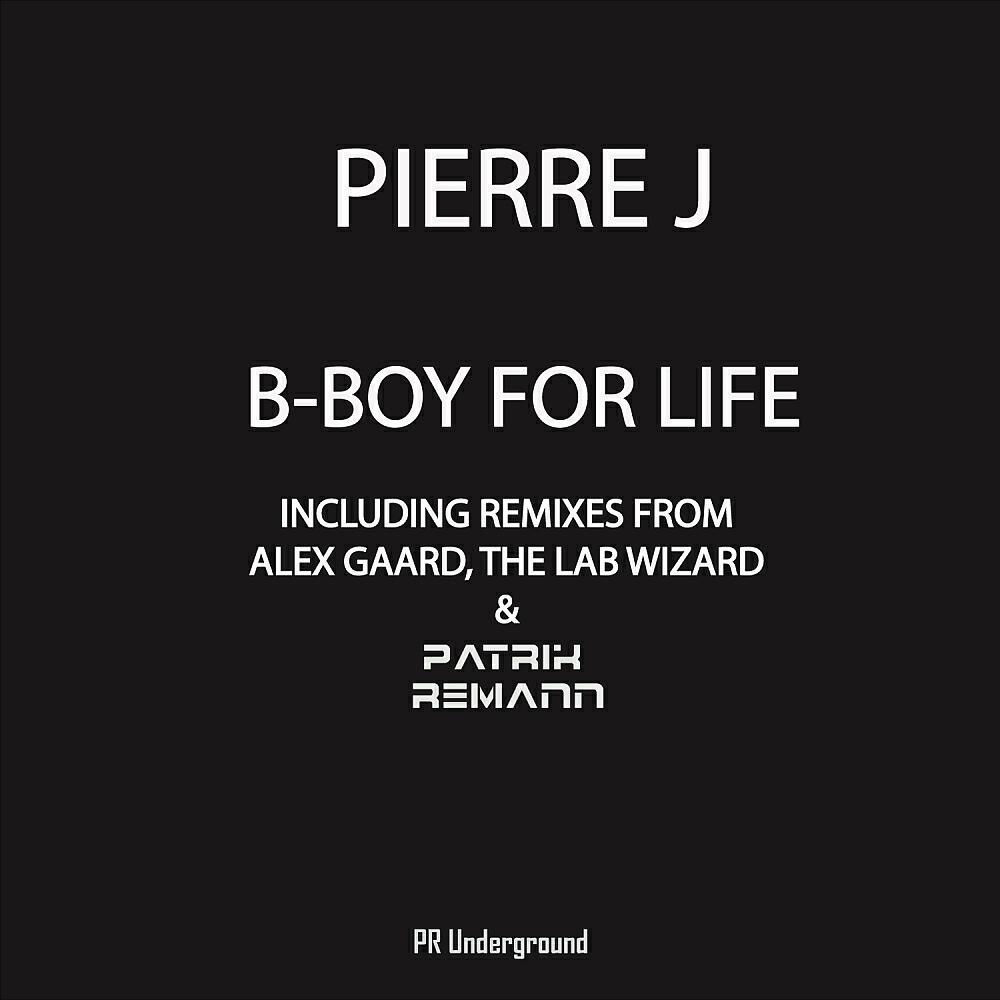 Pierre J - B Boy For Life (Patrik Remann Remix)