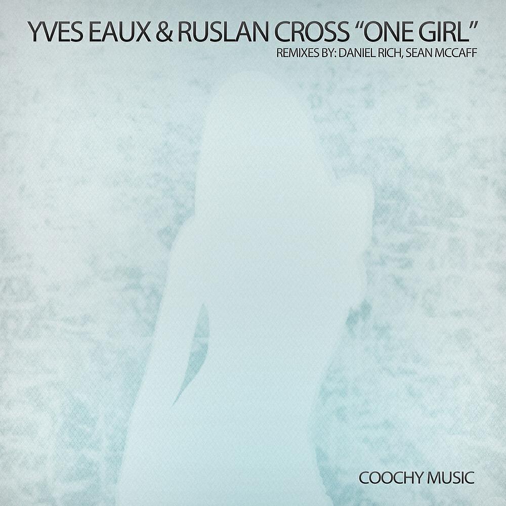Yves Eaux - One Girl (Sean McCaff Remix)