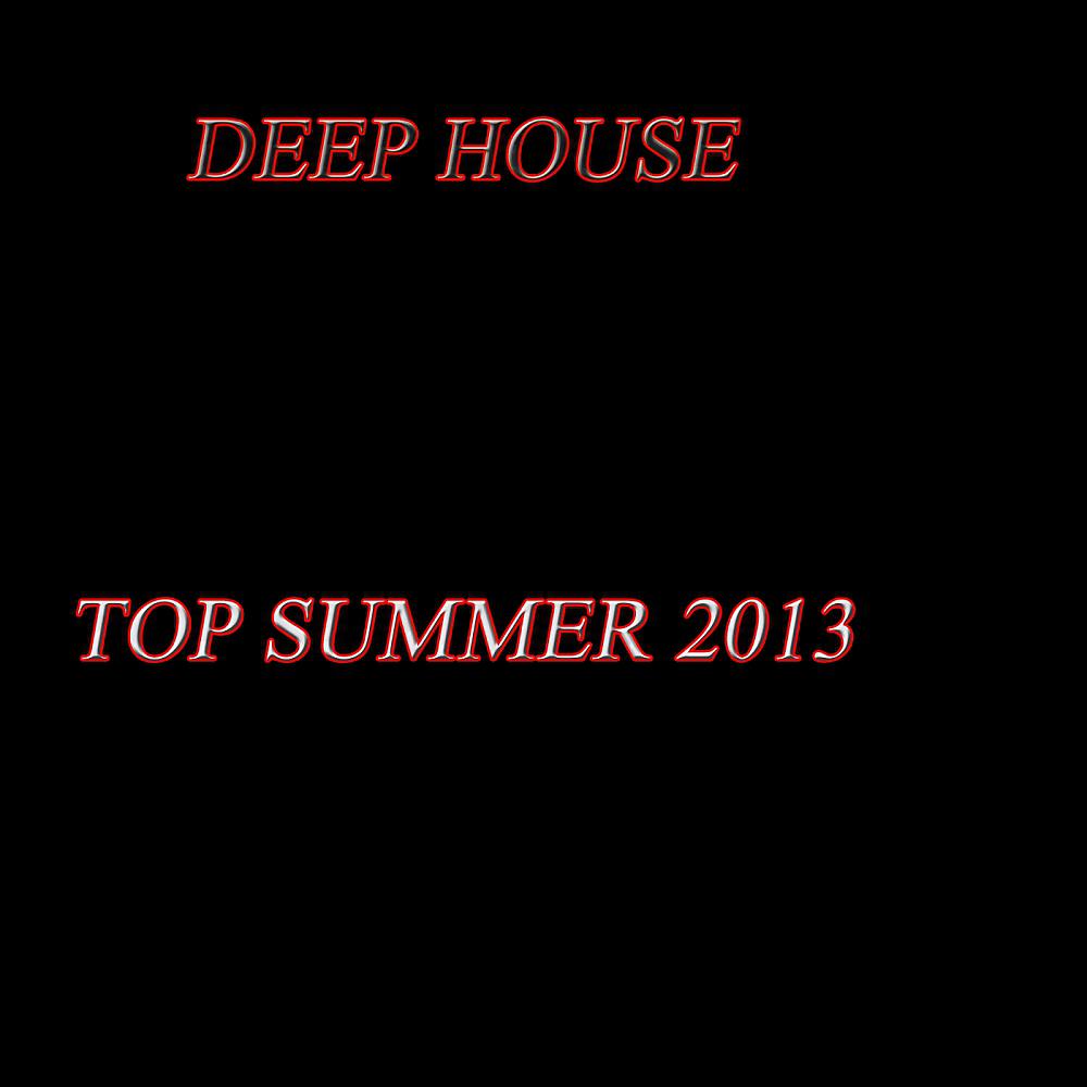 Постер альбома Deep House Top Summer 2013