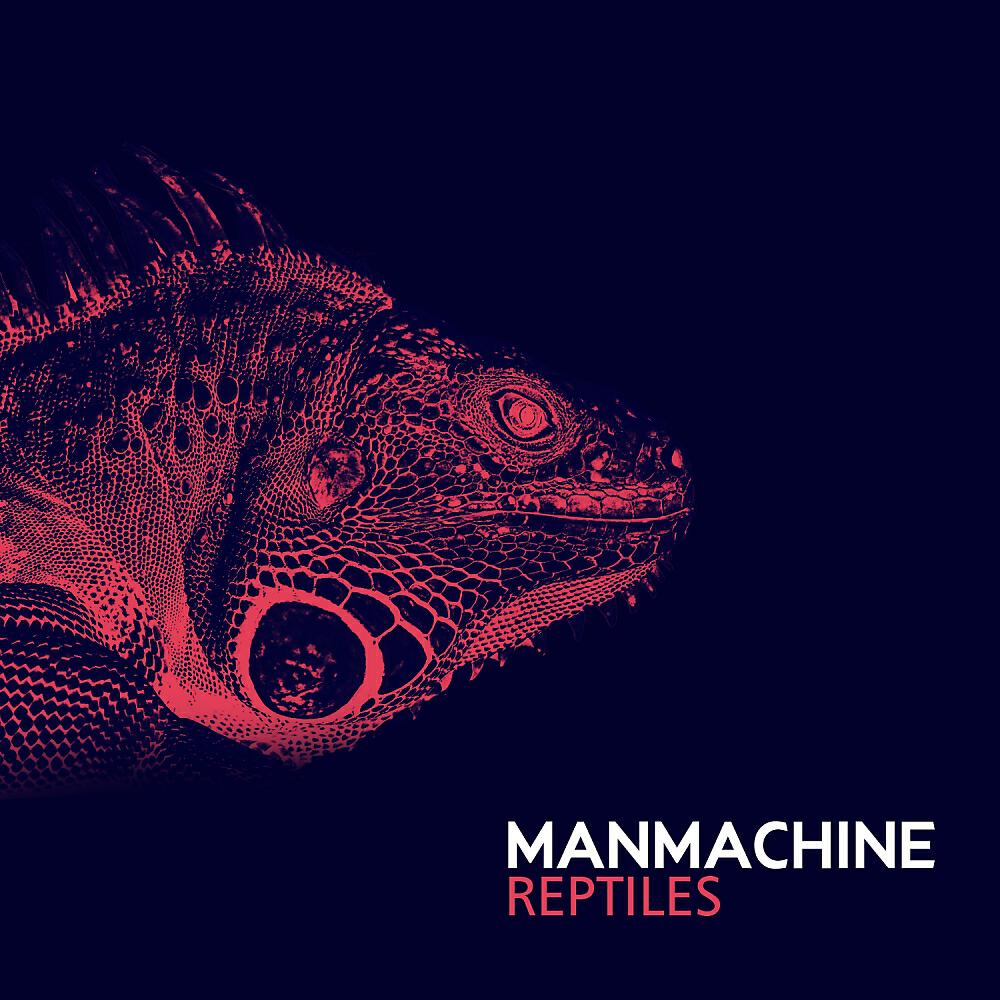 ManMachine - Reptiles