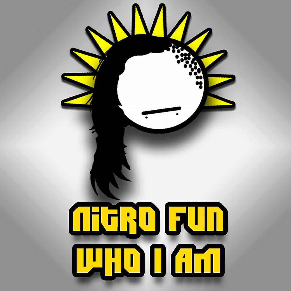 Nitro Fun - Who I Am