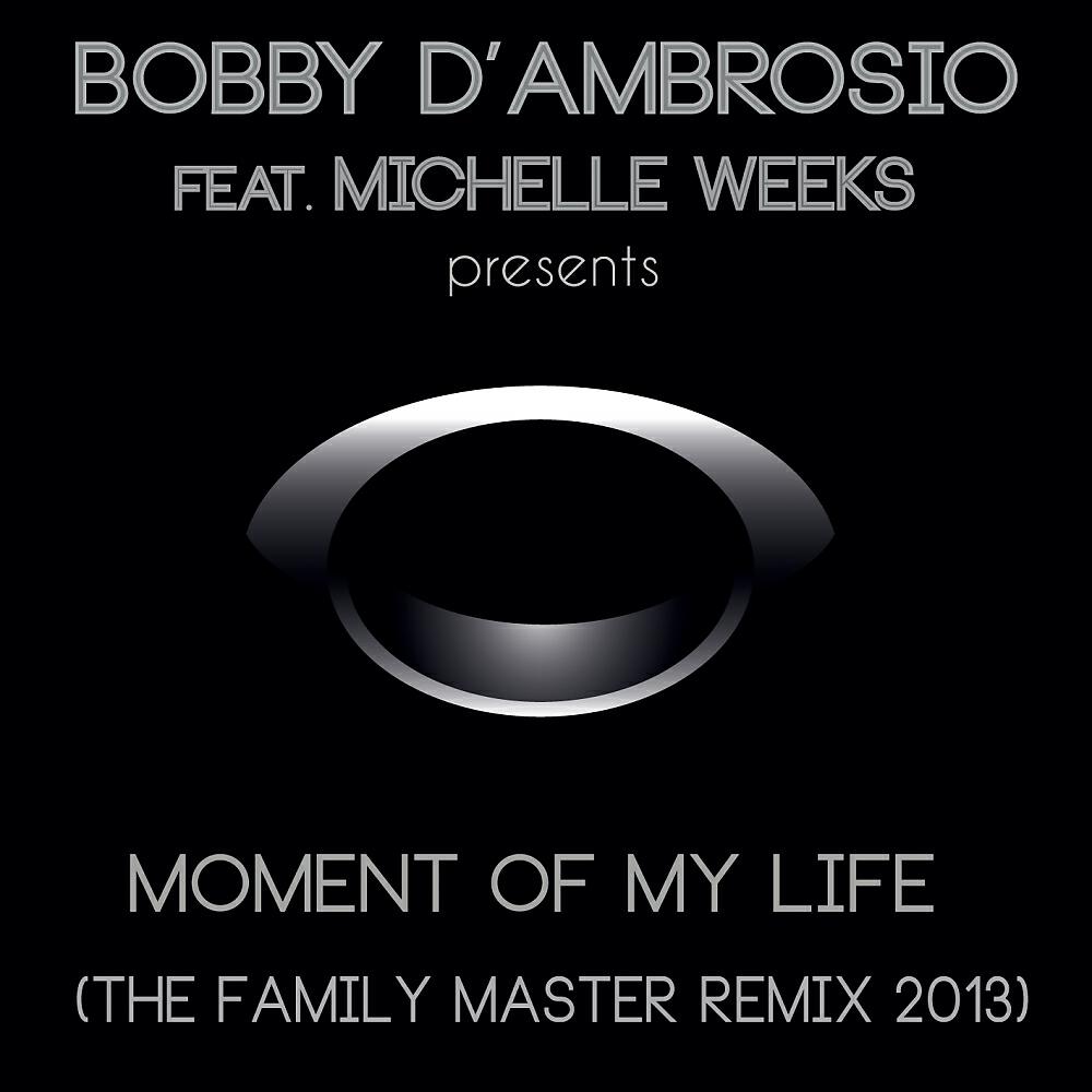 Bobby D'Ambrosio - Moment Of My Life (Raffa Scoccia Life Mix)
