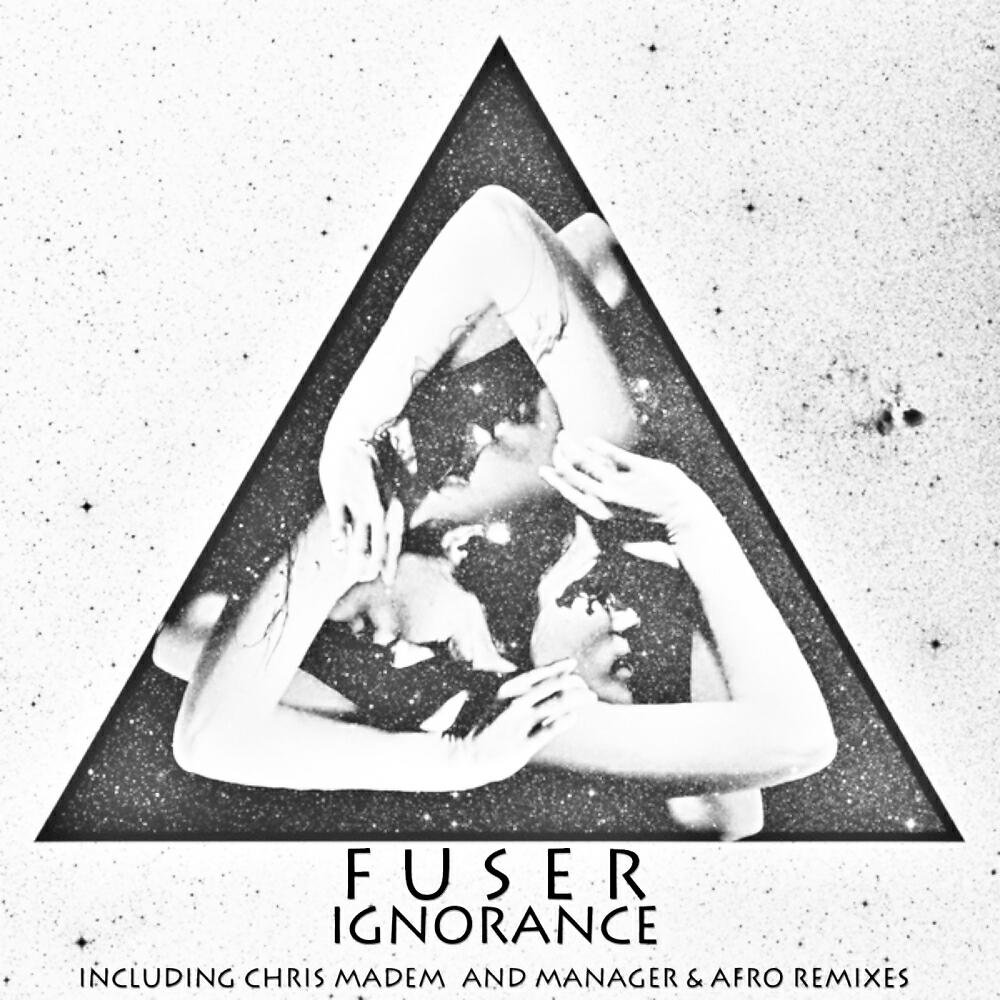 F U S E R - Ignorance (Radio Edit)