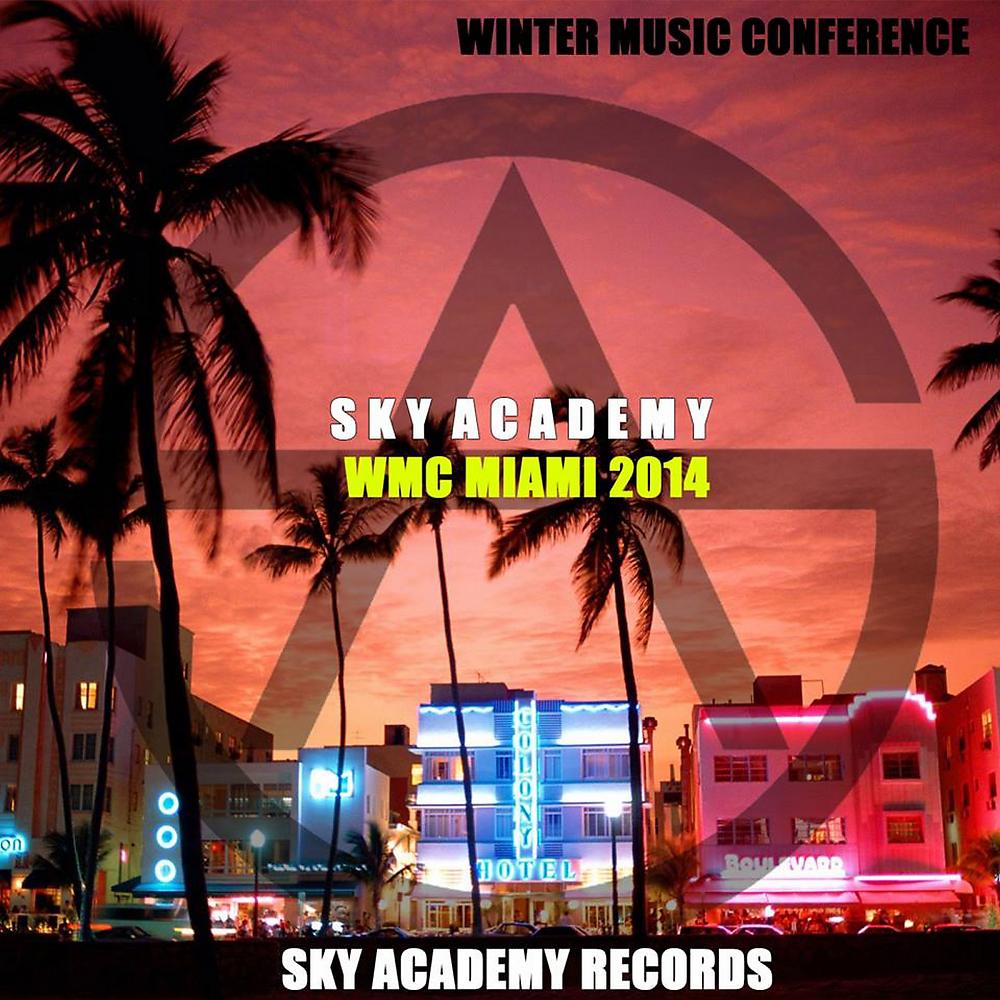 Постер альбома Winter Music Conference - WMC Sky Academy Miami 2014