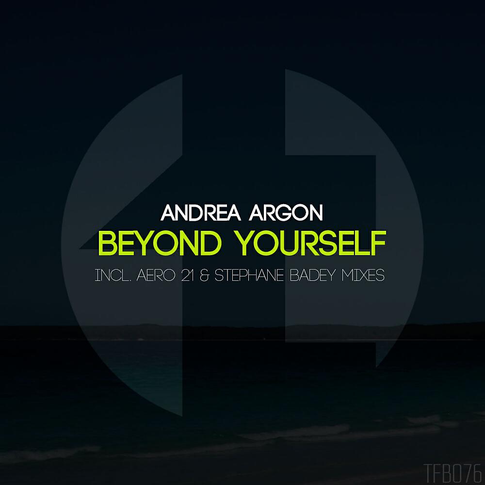 Andrea Argon - Beyond Yourself (Stephane Badey Remix)