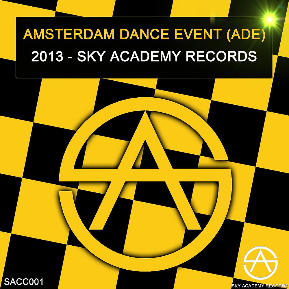 Постер альбома Amsterdam Dance Event (ADE) 2013 - Sky Academy Records