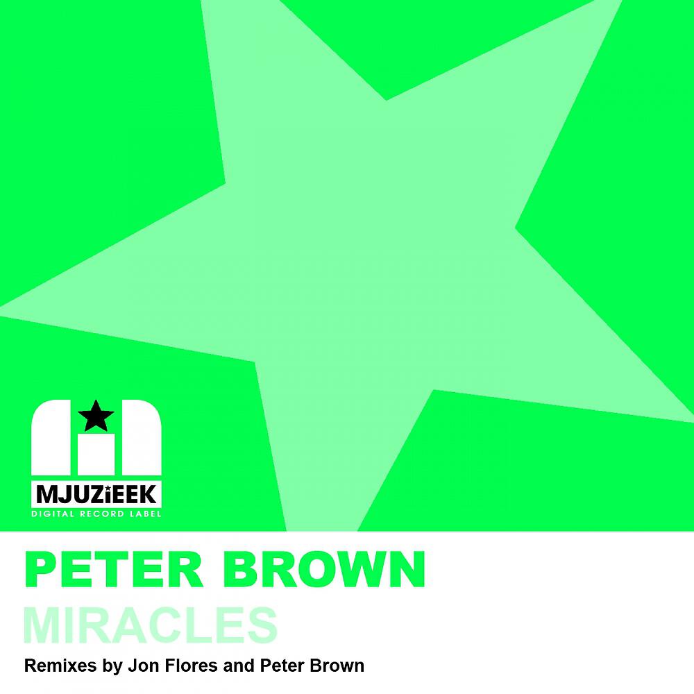 Peter Brown - Miracles (Jon Flores Remix)