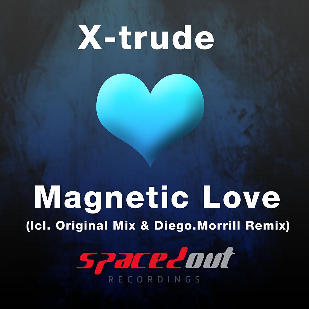 X-Trude - Magnetic Love (Diego Morrill )