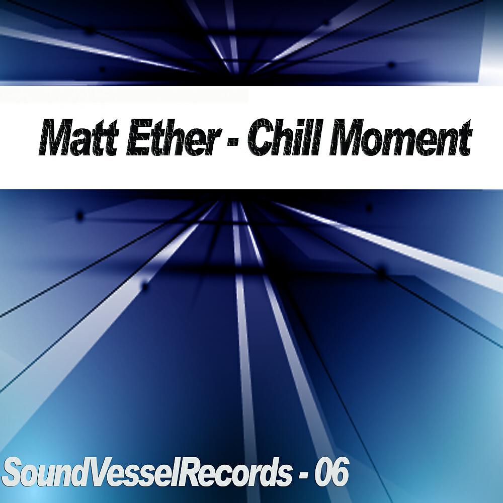 Matt Ether - Chill Moment (Deft Bonz Remix)