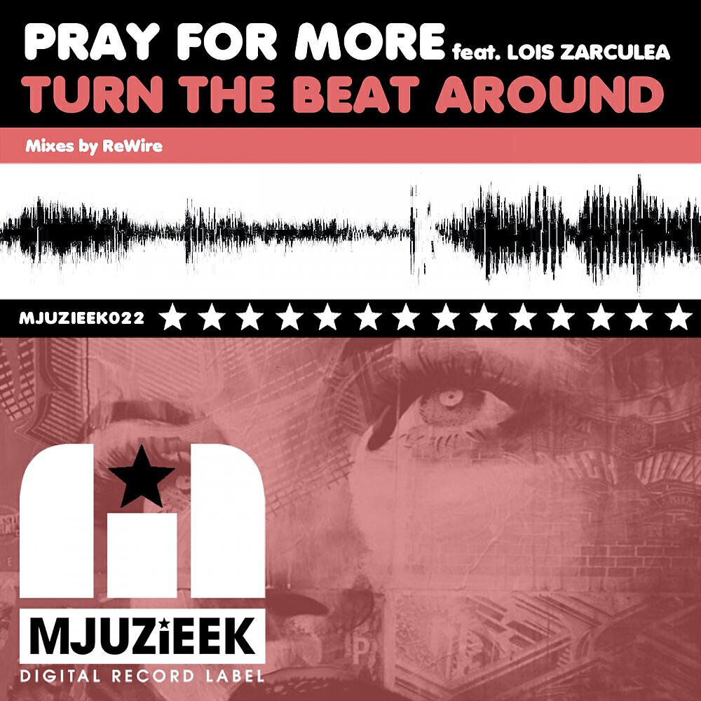 Pray For More - Turn The Beat Around 2012 (ReWire Remix)