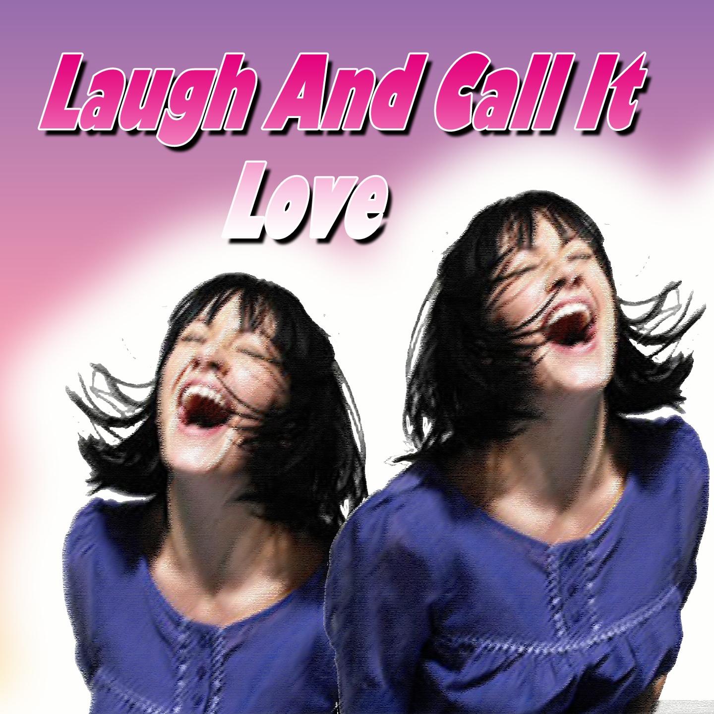 Постер альбома Laugh and Call It Love