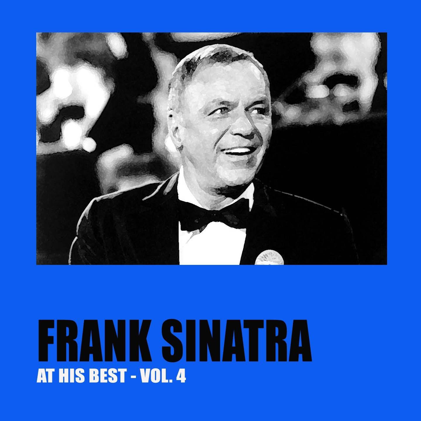 Постер альбома Frank Sinatra At His Best, Vol. 4
