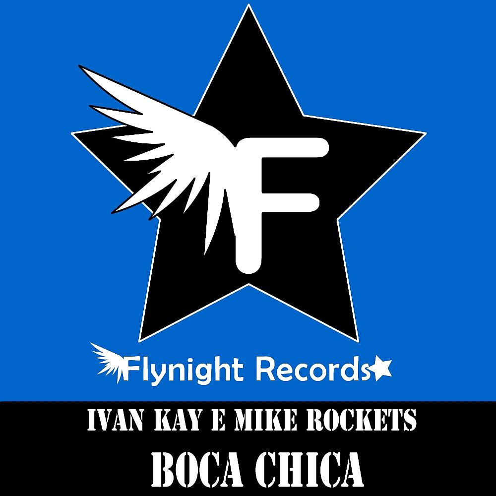 Ivan Kay E Mike Rockets - Boca Chica (Francesco Baldi Remix)