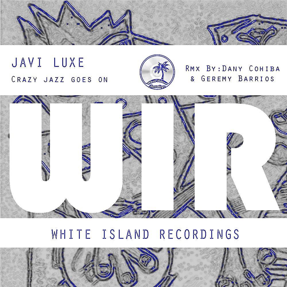 Javi Luxe - Crazy Jazz Goes On (Geremy Barrios Remix)