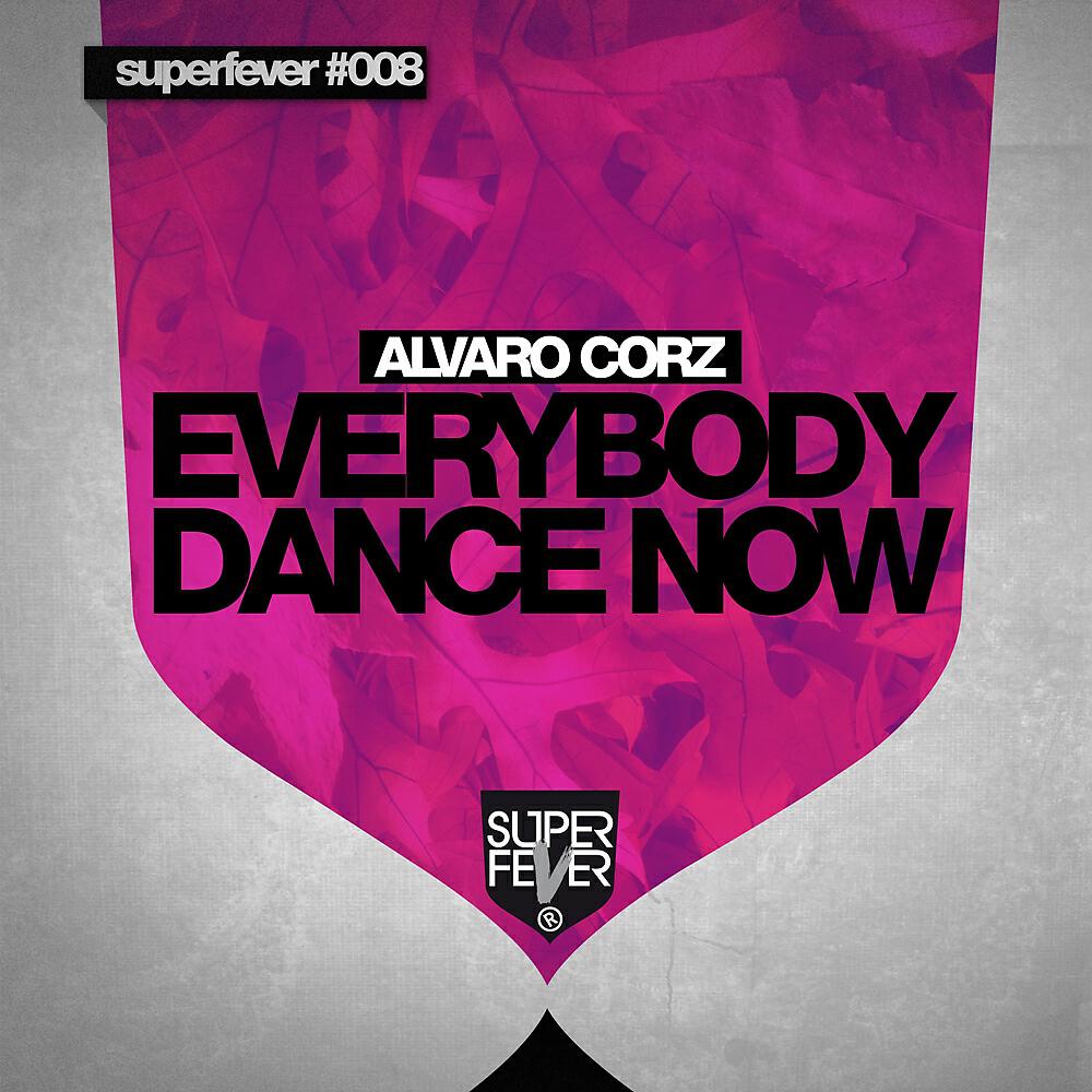 Alvaro Corz - Everybody Dance Now