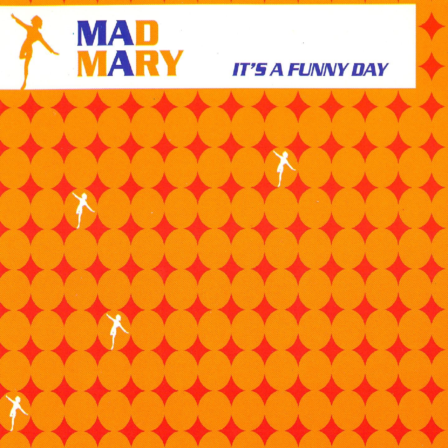 Mad Mary - It's a Funny Day (One Time Mix)