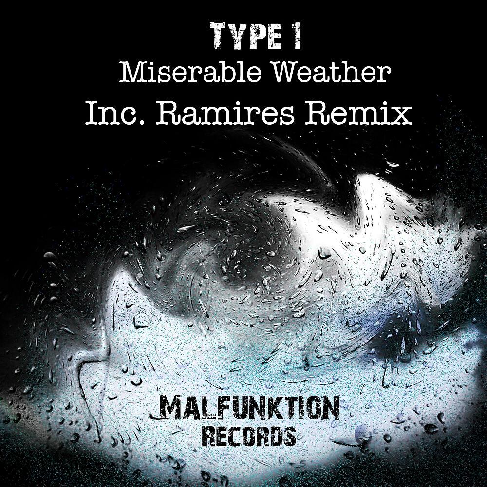 Type 1 - Miserable Weather (Ramires Remix)