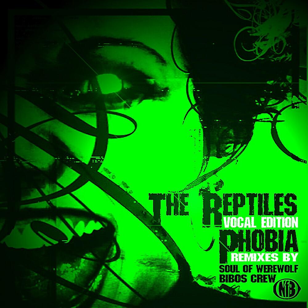 The Reptiles - Phobia (Soul of Werewolf Remix)