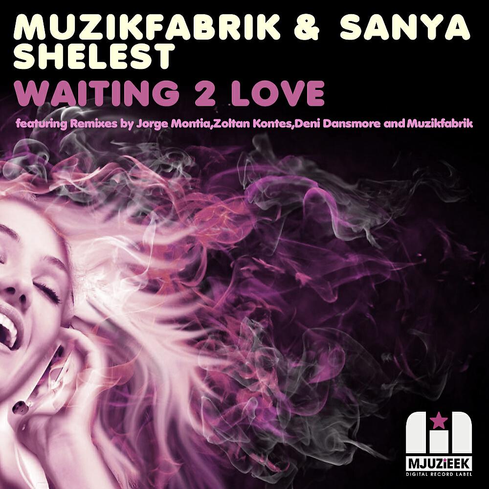 Muzikfabrik - Waiting 2 Love (Deni Dansmore Disco Dub)