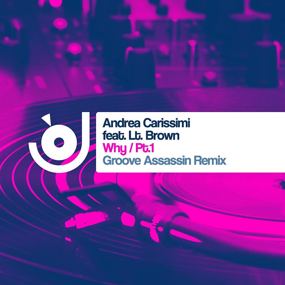 Andrea Carissimi - Why (Groove Assassin Instr. Remix)