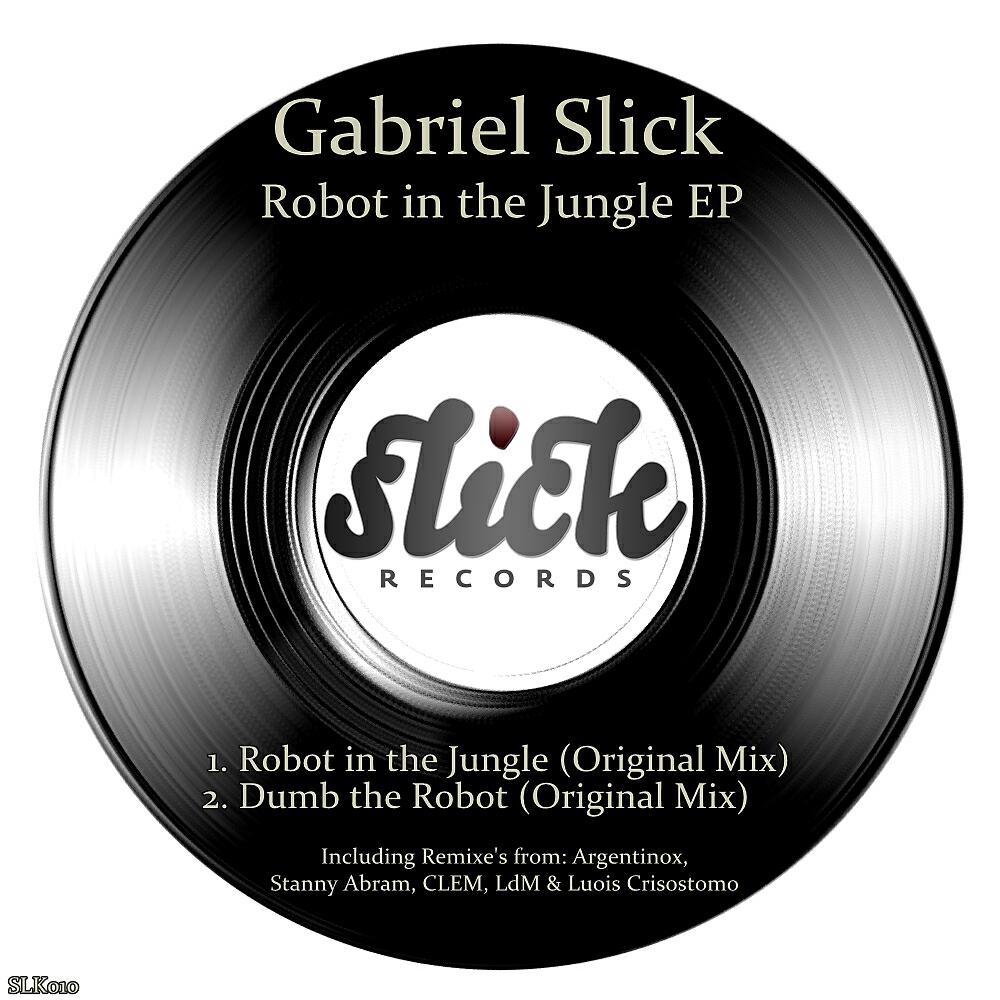 Gabriel Slick - Robot In The Jungle (Argentinox Remix)