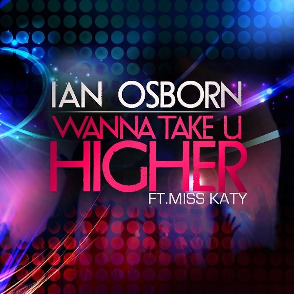 Ian Osborn - Wanna Take U Higher (Teo Moss Remix)