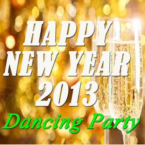 Постер альбома Dancing Party: Happy New Year 2013