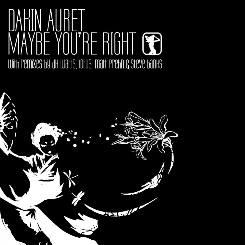 Dakin Auret - Maybe You're Right (Dk Watts Remix)