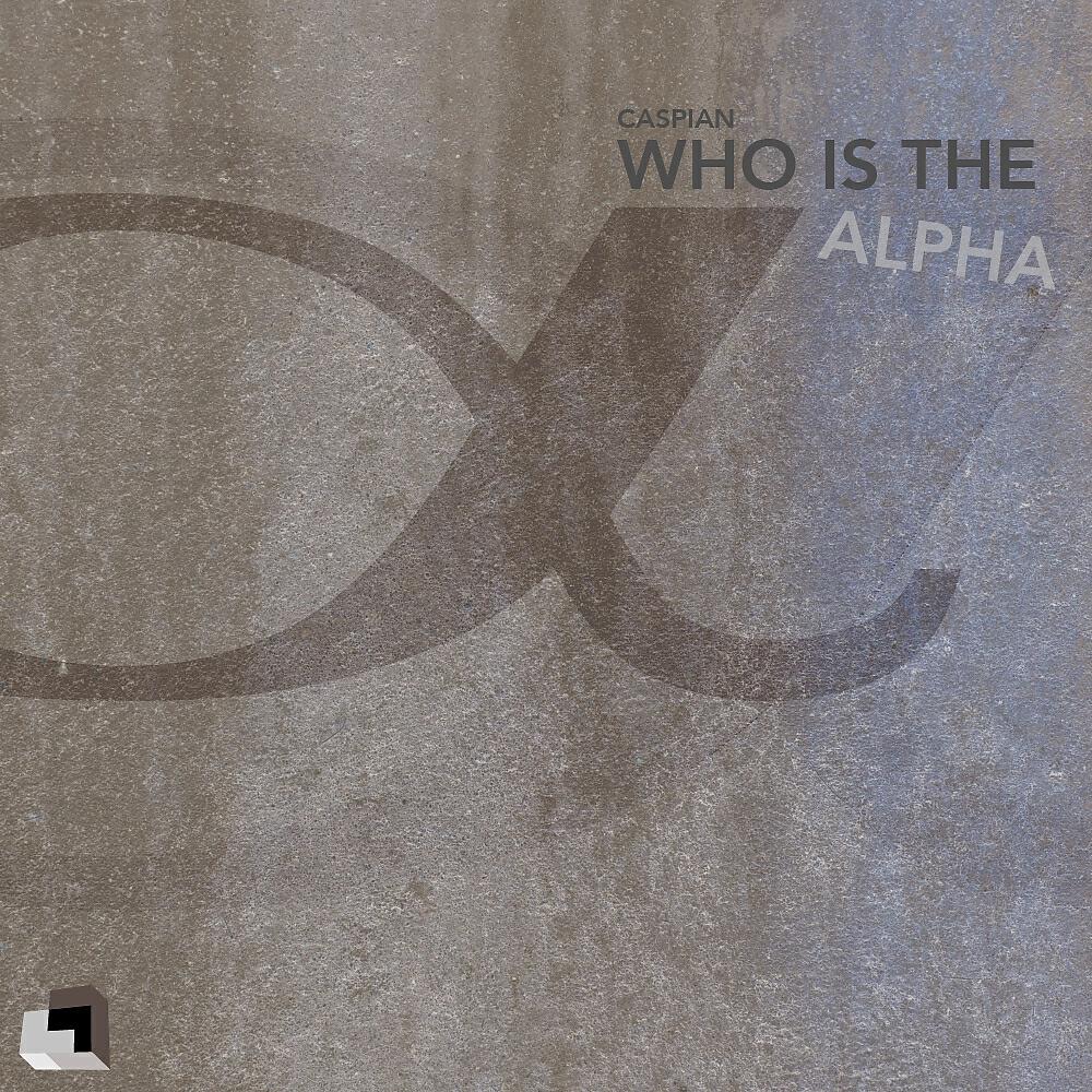 CASPIAN - Who Is The Alpha (Duckhunter Remix)
