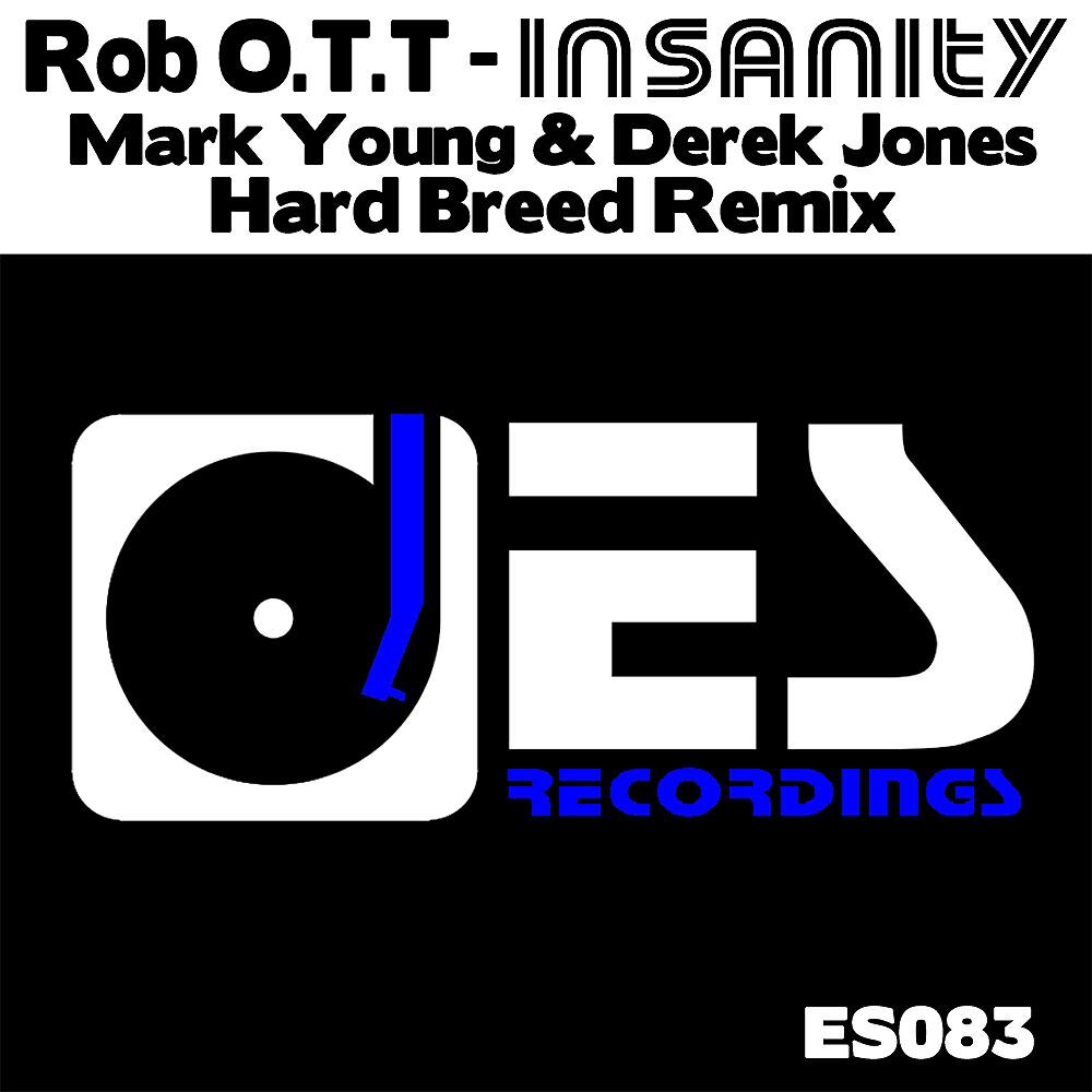 Rob.O.T.T - Insanity (Mark Young & Derek Jones Hard Breed Remix)