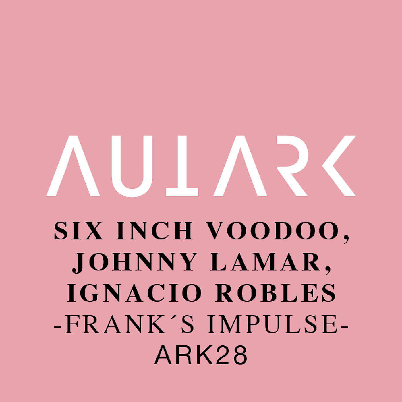 Six Inch Voodoo - Frank's Impulse (Ignacio Robles Remix)