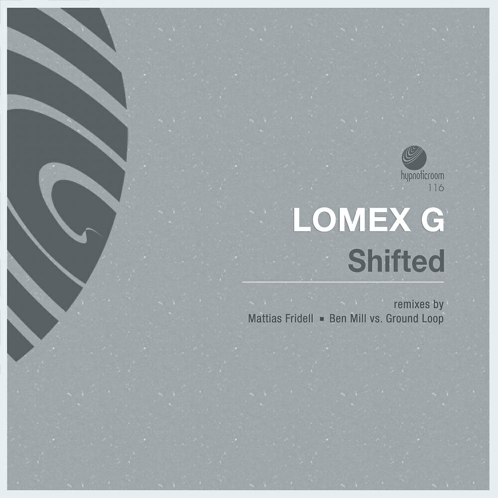 Lomex G - Shifted (Ben Mill vs. Ground Loop Remix)