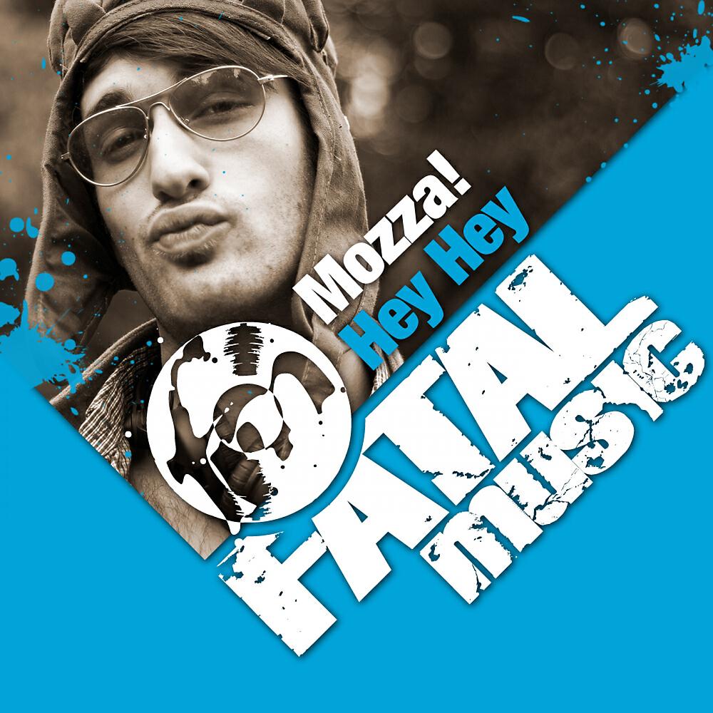 MOZZA! - Hey Hey (Andrea Fissore Remix)