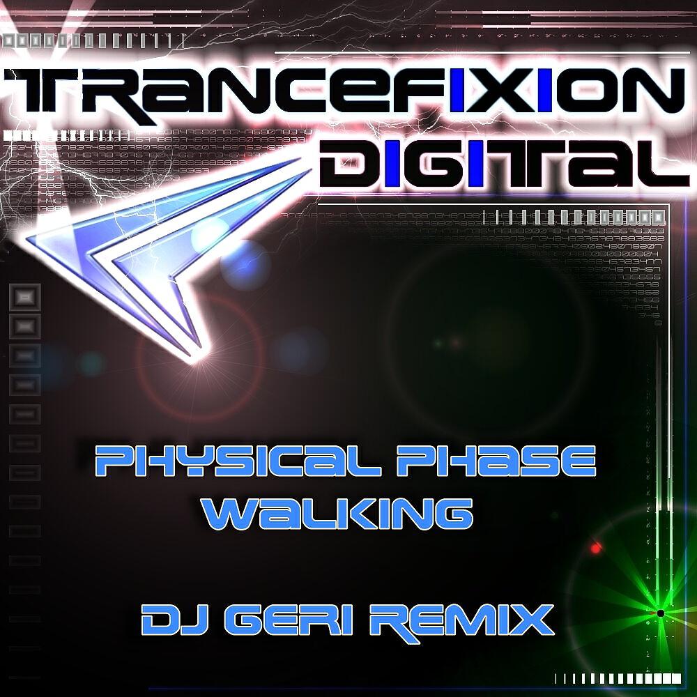 Physical Phase - Walking (DJ Geri Remix)