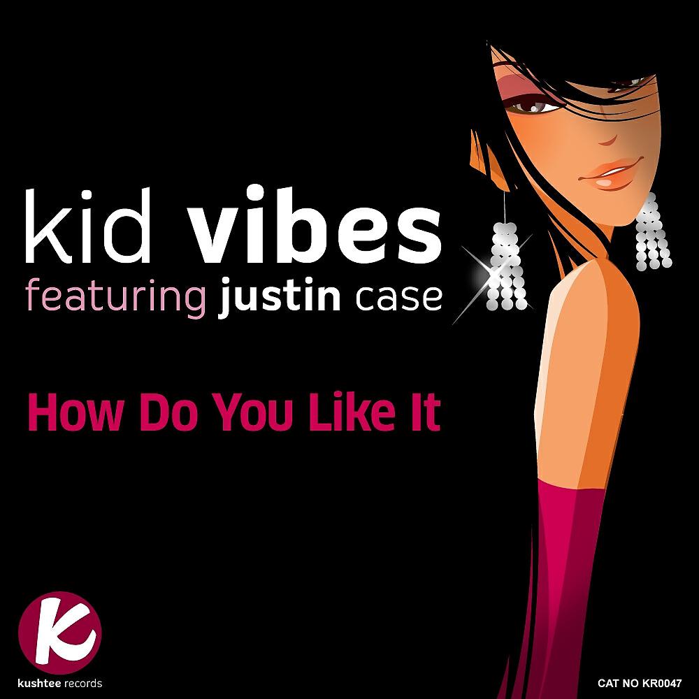 Kid Vibes - How Do You Like It