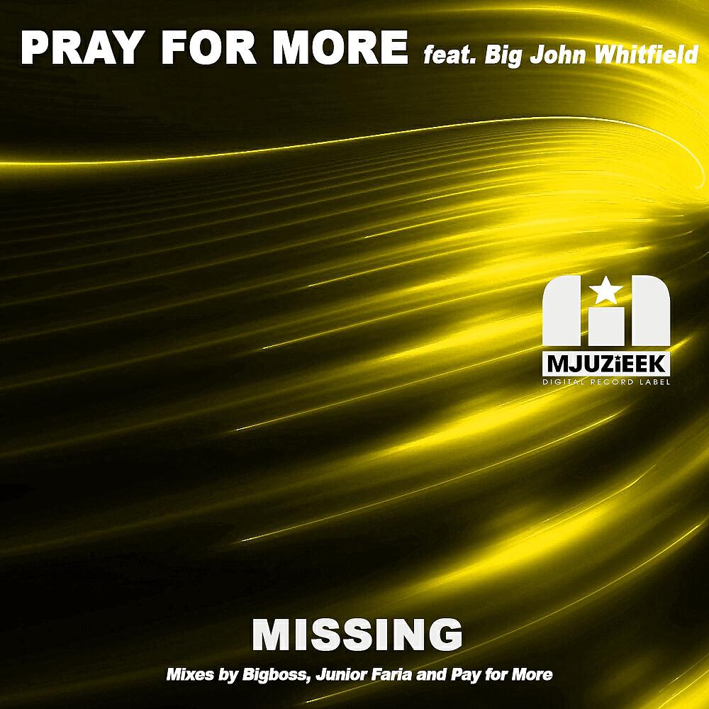 Pray For More - Missing (Bigboss Club Mix)