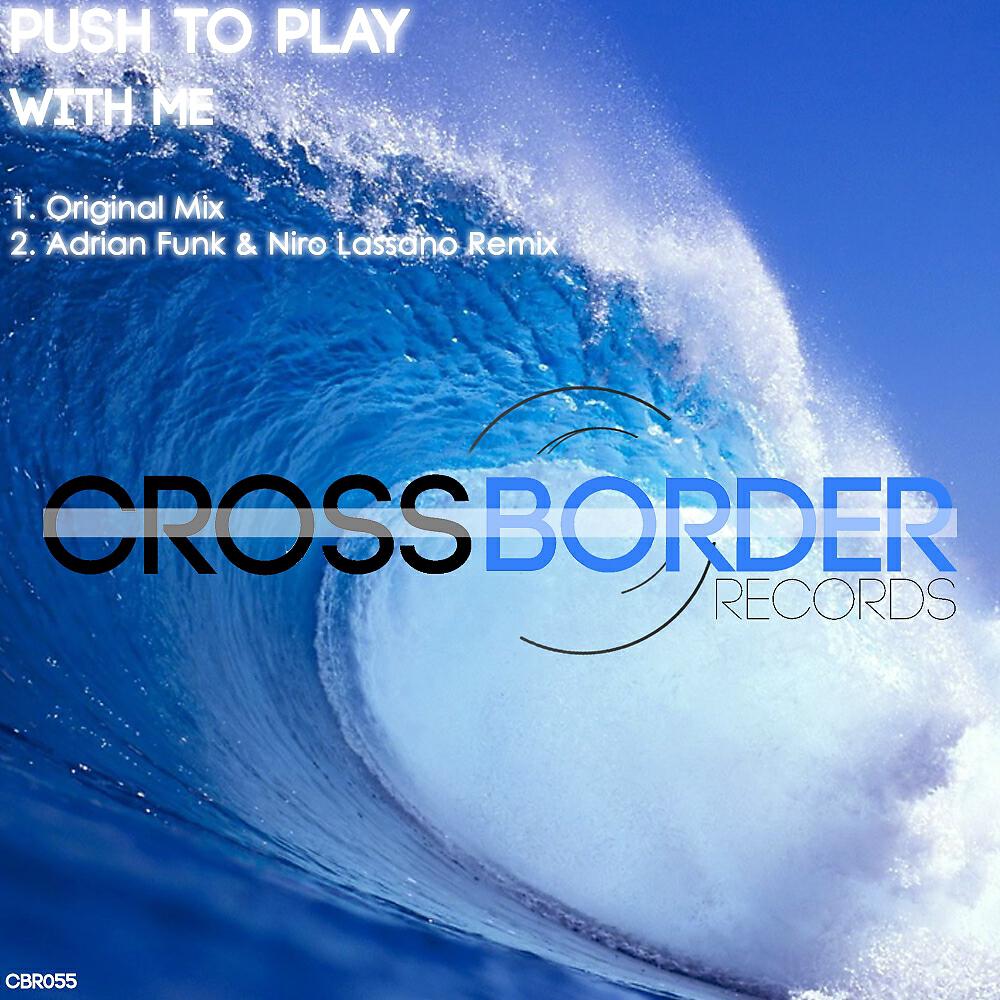 Push To Play - With Me (Adrian Funk & Niro Lassano Remix)
