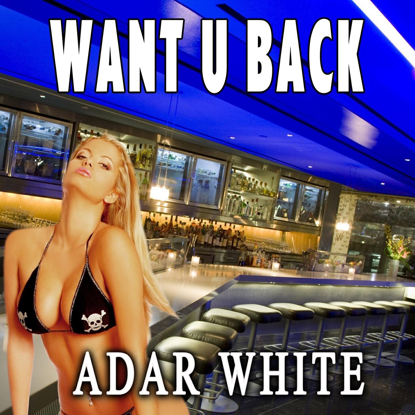 Adar White - Want U Back (Instrumental Mix)