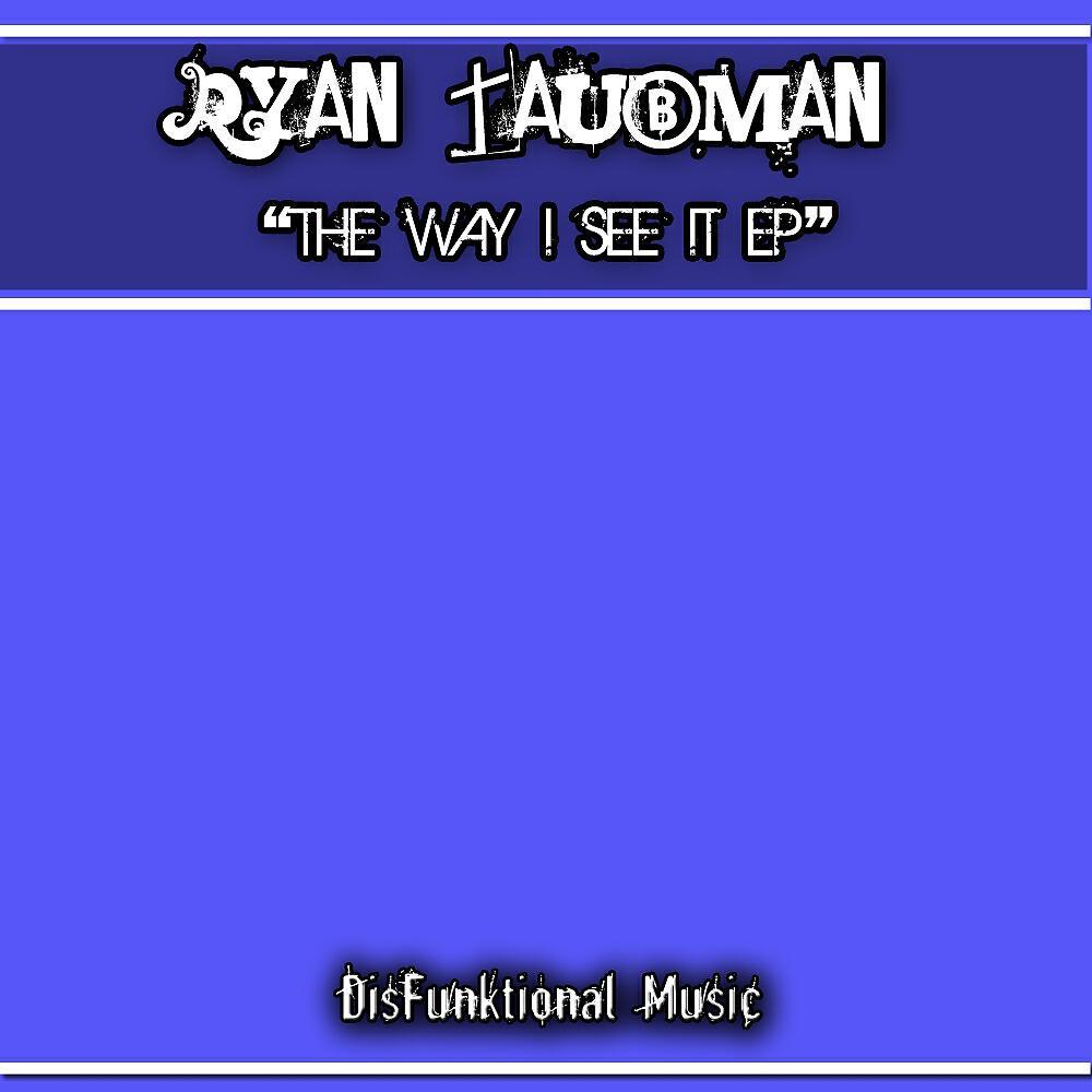 Ryan Taubman - The Way I See It (Danny Jay Remix)
